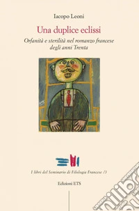 Una duplice eclissi. Orfanità e sterilità nel romanzo francese degli anni Trenta