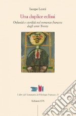 Una duplice eclissi. Orfanità e sterilità nel romanzo francese degli anni Trenta libro