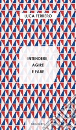 Intendere, agire e fare libro