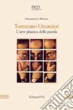 Tommaso Ottonieri. L'arte plastica della parola libro
