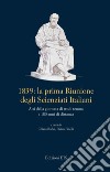 1839: La prima riunione degli scienziati italiani. Atti della giornata di studi tenuta a 180 anni di distanza libro