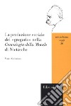 La produzione sociale del «gregario» nella «Genealogia della morale» di Nietzsche libro di Celentano Marco