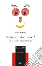 Mangio, quindi sono? Cibo, potere, interculturalità libro