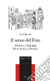 Il senso del libro. Filosofia e linguaggi del marketing libro