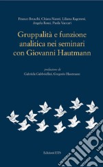 Gruppalità e funzione analitica nei seminari con Giovanni Hautmann