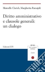 Diritto amministrativo e clausole generali: un dialogo libro