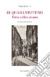 Ir quarantottino. Tutta robba pisana libro di Stefanini Paolo