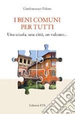 I beni comuni per tutti. Una scuola, una città, un vulcano...