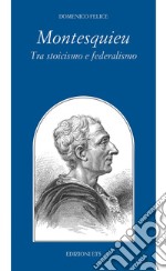 Montesquieu tra stoicismo e federalismo libro