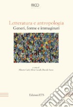 Letteratura e antropologia. Generi, forme e immaginari libro