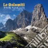 Le Dolomiti. Patrimonio mondiale UNESCO. Fenomeni geologici e paesaggi umani. Ediz. illustrata libro