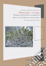 Osservare i viventi. Proposte sperimentate con la guida di Maria Arcà, Paolo Mazzoli, Nicolina Supacane libro