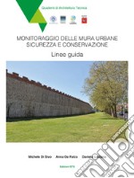 Monitoraggio delle mura urbane. Sicurezza e conservazione. Linee guida