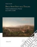 Dagli Stati Uniti alla Toscana. Artisti nordamericani a Firenze fra il 1815 e il 1850