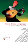 Musica, scienza e linguaggio. Dall'acustica musicale agli assistenti vocali libro