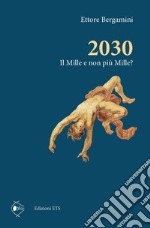 2030. Il Mille e non più Mille?