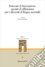 Itinerari di formazione: spunti di riflessione per i docenti di lingue secondarie libro