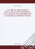 Una breve descrizione della relatività ristretta con particolare riferimento ai sistemi elettromagnetici