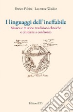 I linguaggi dell'ineffabile. Musica e mistica: tradizioni ebraiche e cristiane a confronto