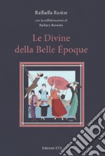 Le divine della Belle Époque libro