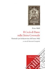 Il credo di Dante nella «Divina Commedia». Pastorale per la Quaresima dell'anno 1922 libro