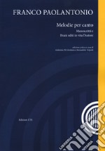 Melodie per canto. Manoscritti e brani editi in vita l'autore. Con CD Audio libro