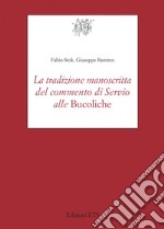 La tradizione manoscritta del commento di Servio alle «Bucoliche» libro