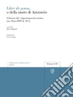 Liber de pomo, o della morte di Aristotele. Edizione del volgarizzamento aretino (ms. Paris BNF It. 917) libro