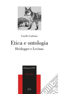 Etica e ontologia. Heidegger e levinas