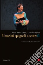 Umoristi spagnoli a teatro. Vol. 1