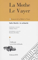 Sulla libertà e la schiavitù-De la liberté et de la servitude. Ediz. bilingue