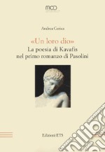 «Un loro dio». La poesia di Kavafis nel primo romanzo di Pasolini libro