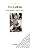 Oberdan Chiesa. Un uomo, una vittima, un mito libro di Brunetti Giovanni