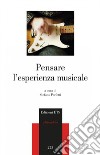 Pensare l'esperienza musicale libro di Perfetti S. (cur.)