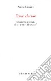 Kyrie eleison. Testamento spirituale di un prete «imboscato» libro di Spicciani Amleto