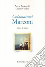 Chiamatemi Marconi. Storie di mare