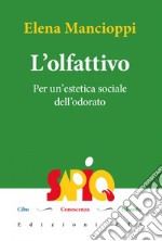 L'olfattivo. Per un'estetica sociale dell'odore del cibo