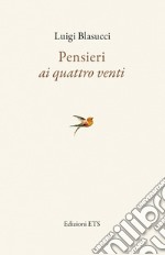 Pensieri ai quattro venti libro