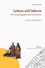 Lettere dall'inferno. Per una pedagogia della detenzione libro