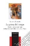 La prova del tempo. Nascita, storia, escatologia in Hans Urs von Balthasar e Jean-Luc Marion libro di Peruzzotti Francesca