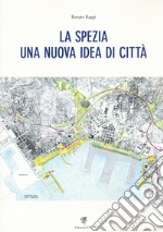 La Spezia. Una nuova idea di città