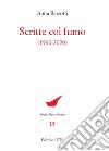 Scritte col fumo (1990-2020) libro di Barsotti Anna