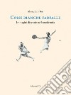 Come bianche farfalle. Immagini di tennis nella modernità libro di Tosi Alessandro