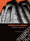 Sofferenze urbane. L'abitare in tempo di crisi libro