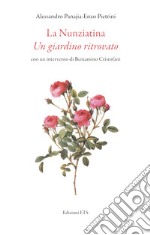 La Nunziatina. Un giardino ritrovato libro