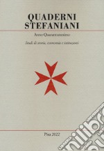 Quaderni stefaniani. Studi di storia, economia e istituzioni. Vol. 41