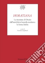 Horatiana. La ricezione di Orazio dall'antichità al mondo moderno. Le forme liriche libro