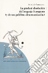 La gradual disolucion del lenguaje franquista (y de sus palabras desemantizadas) libro