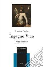 Ingegno Vico. Saggi estetici libro