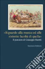 «Riguardo alla musica ed alle ristrette facoltà di quella». Il pensiero di Giuseppe Baretti libro